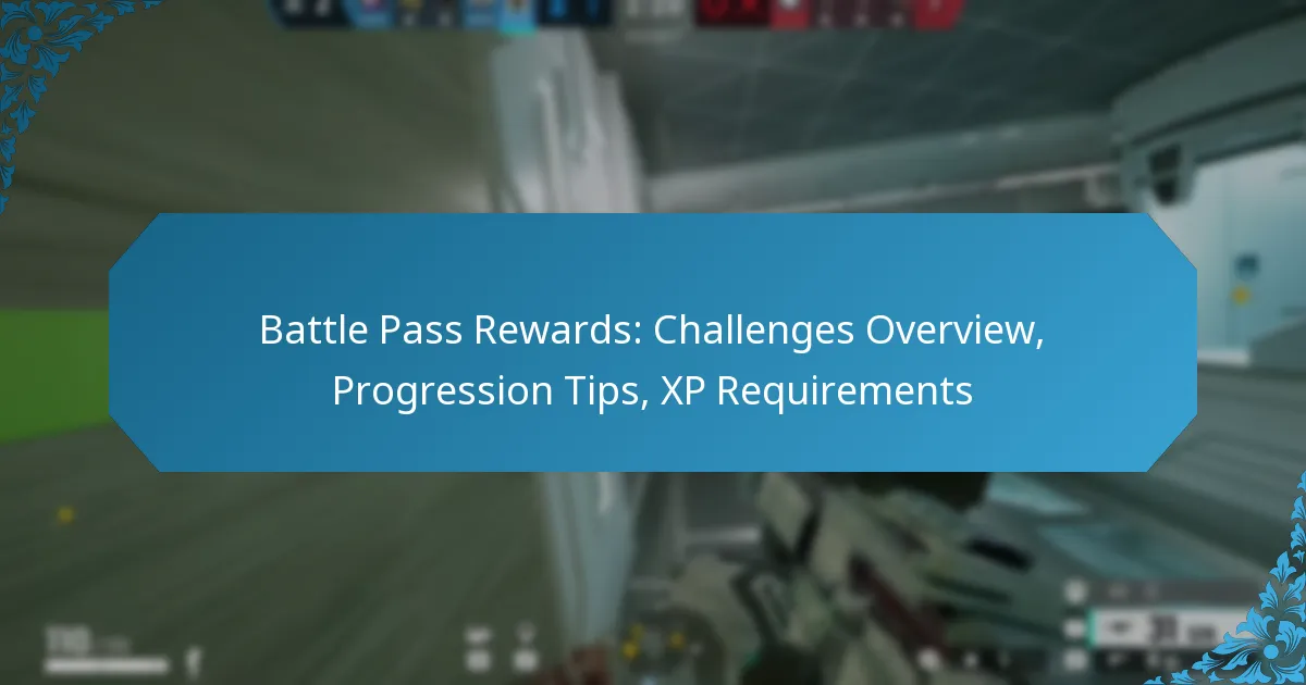 Battle Pass Rewards: Challenges Overview, Progression Tips, XP Requirements