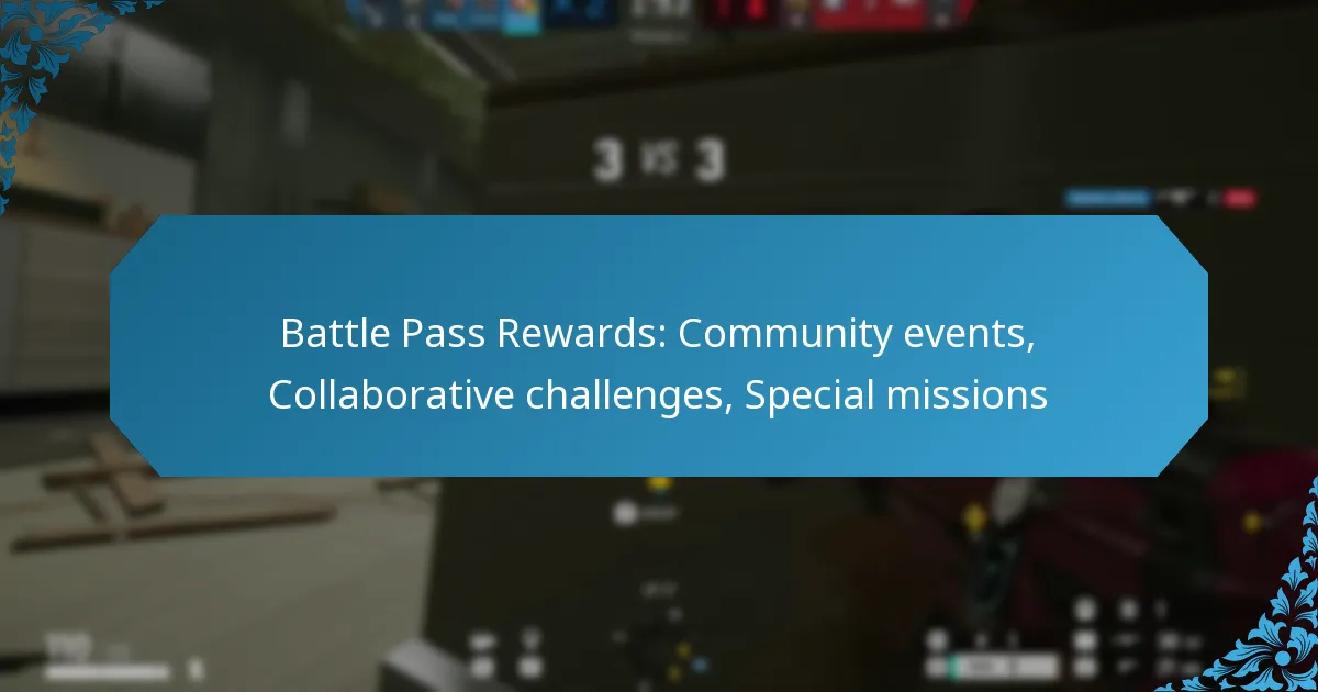 Battle Pass Rewards: Community events, Collaborative challenges, Special missions