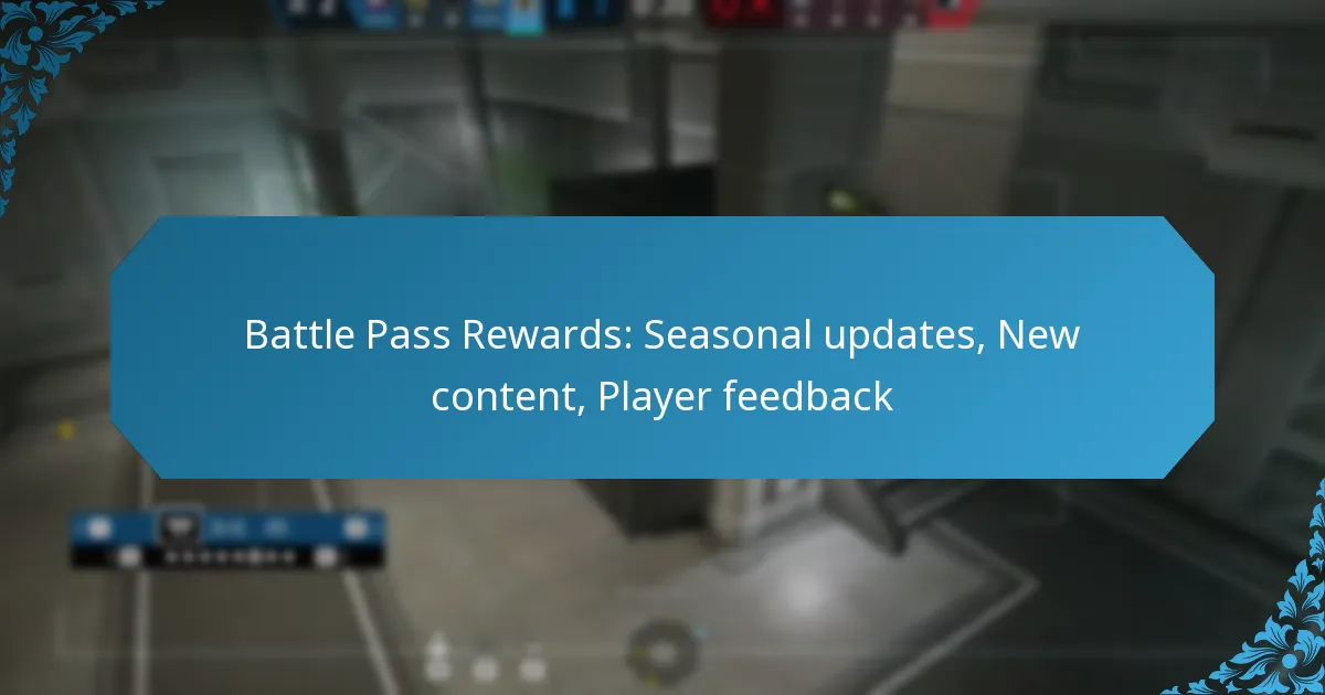 Battle Pass Rewards: Seasonal updates, New content, Player feedback