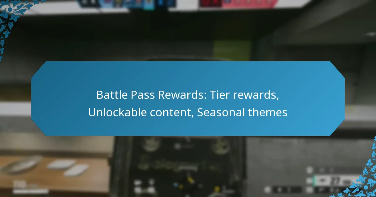 Battle Pass Rewards: Tier rewards, Unlockable content, Seasonal themes