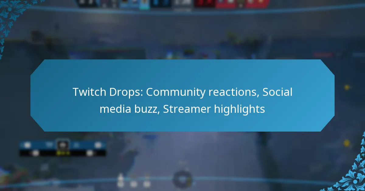 Twitch Drops: Community reactions, Social media buzz, Streamer highlights