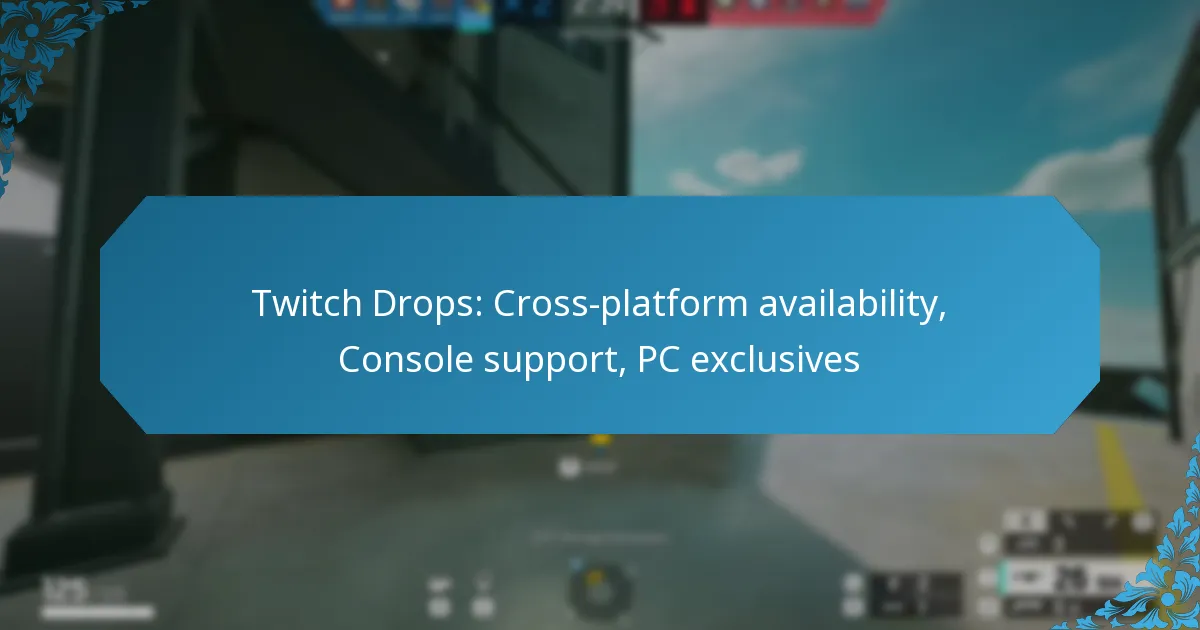 Twitch Drops: Cross-platform availability, Console support, PC exclusives