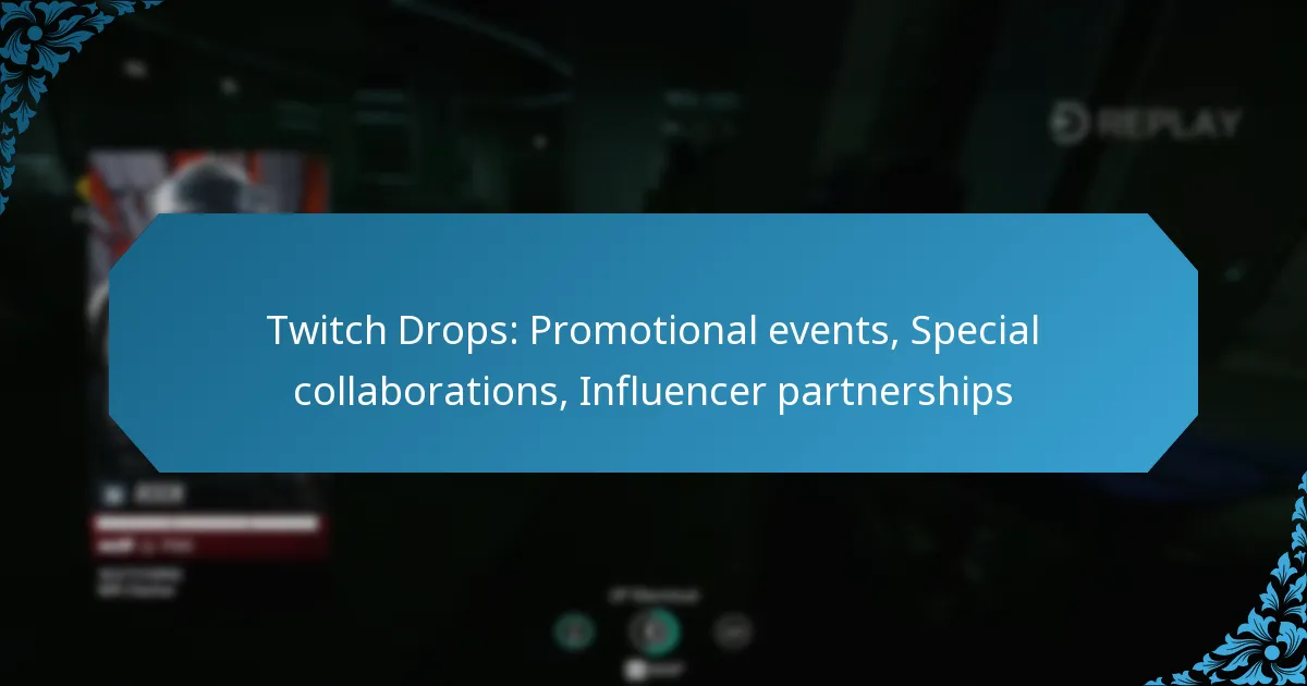 Twitch Drops: Promotional events, Special collaborations, Influencer partnerships