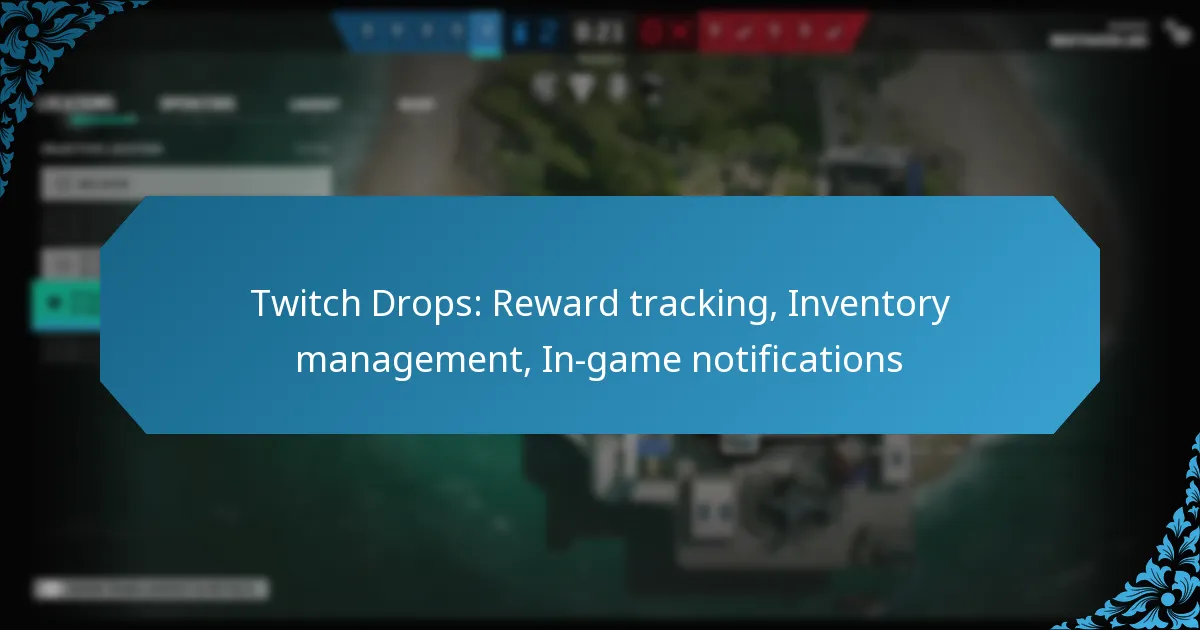 Twitch Drops: Reward tracking, Inventory management, In-game notifications