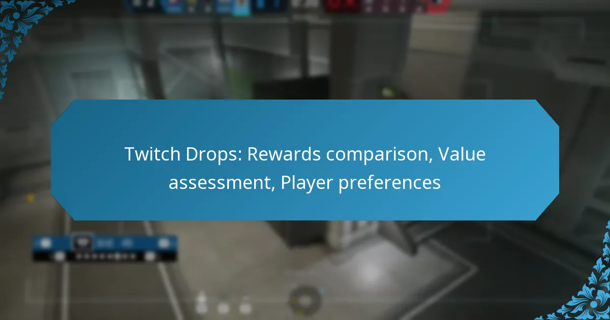 Twitch Drops: Rewards comparison, Value assessment, Player preferences