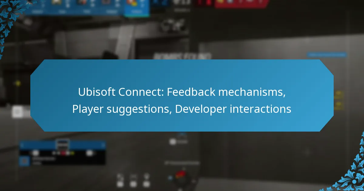 Ubisoft Connect: Feedback mechanisms, Player suggestions, Developer interactions