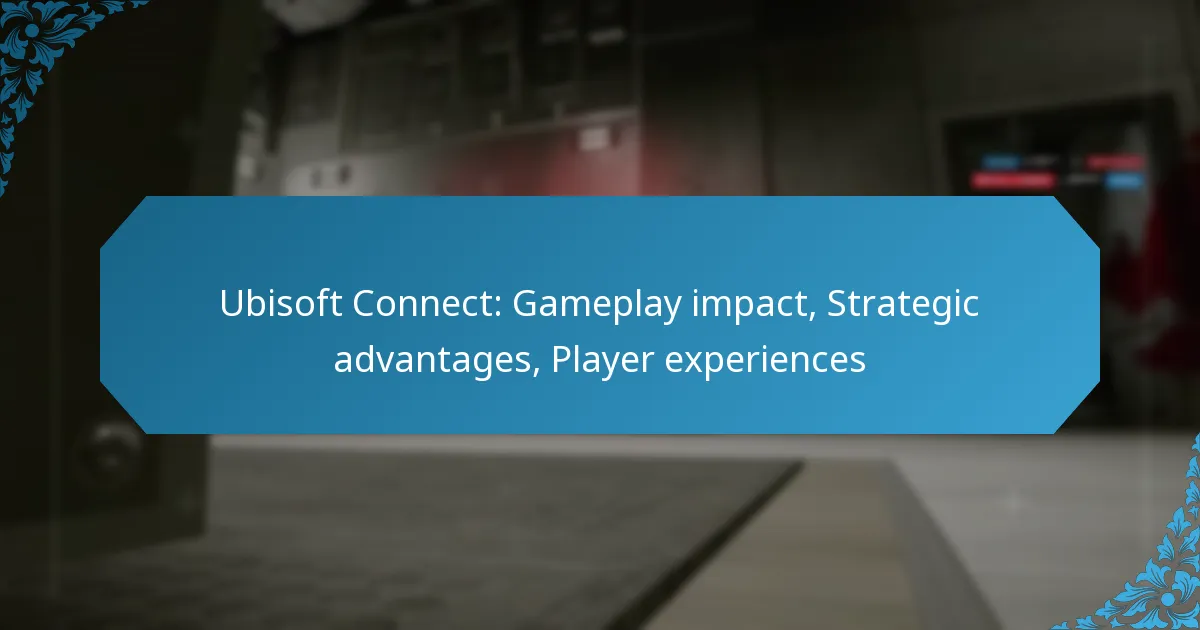 Ubisoft Connect: Gameplay impact, Strategic advantages, Player experiences