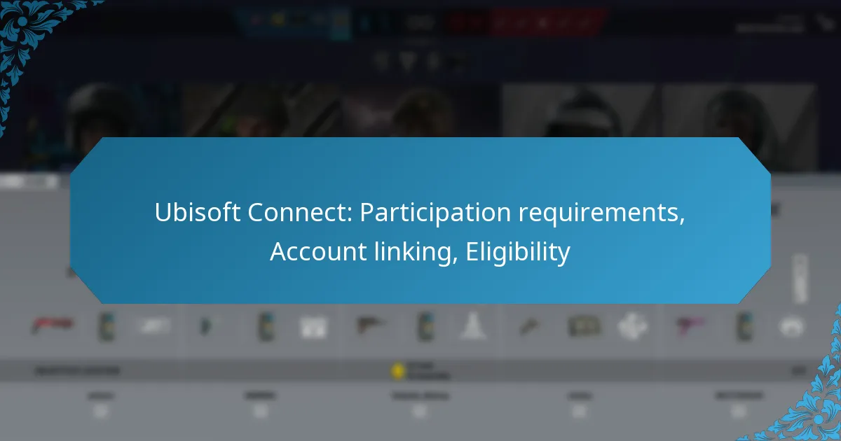 Ubisoft Connect: Participation requirements, Account linking, Eligibility