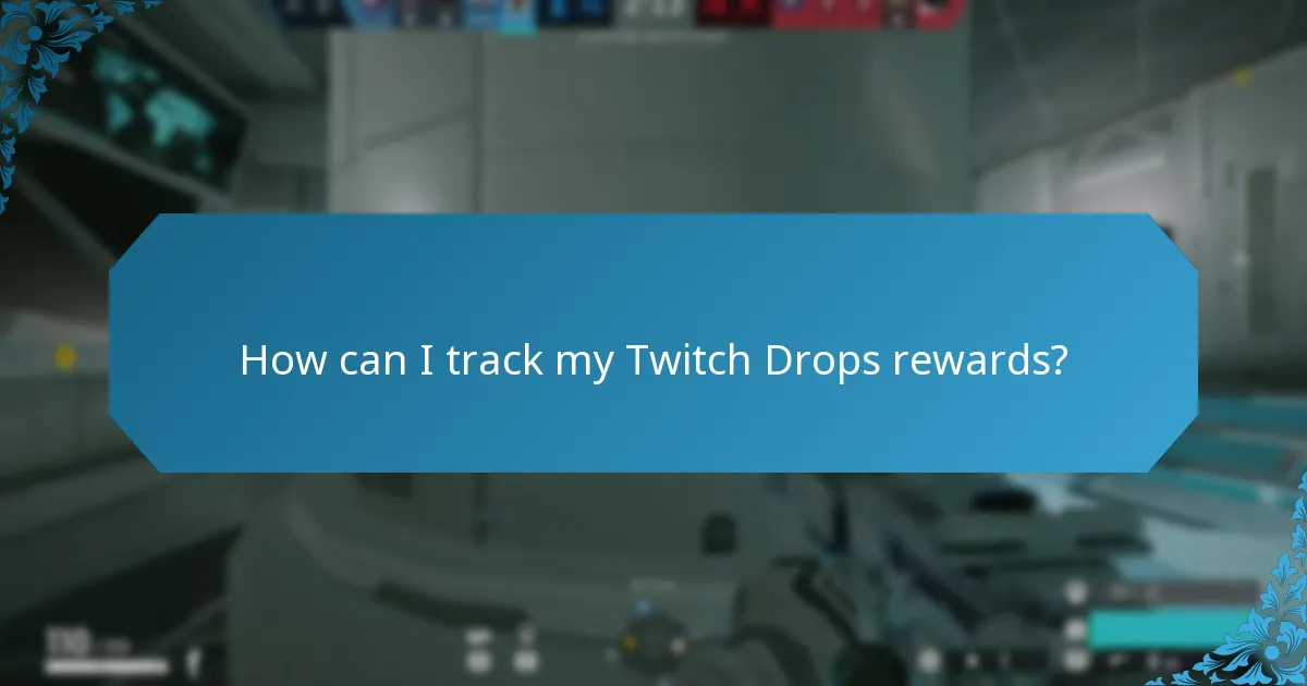 How can I track my Twitch Drops rewards?