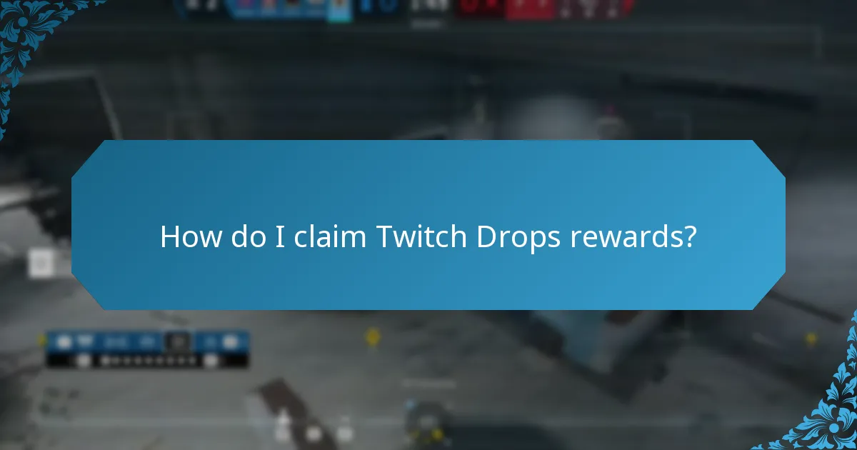 What are the eligibility requirements for Twitch Drops?
