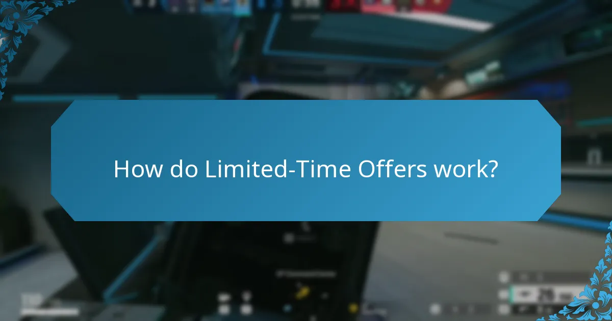 How do Limited-Time Offers work?