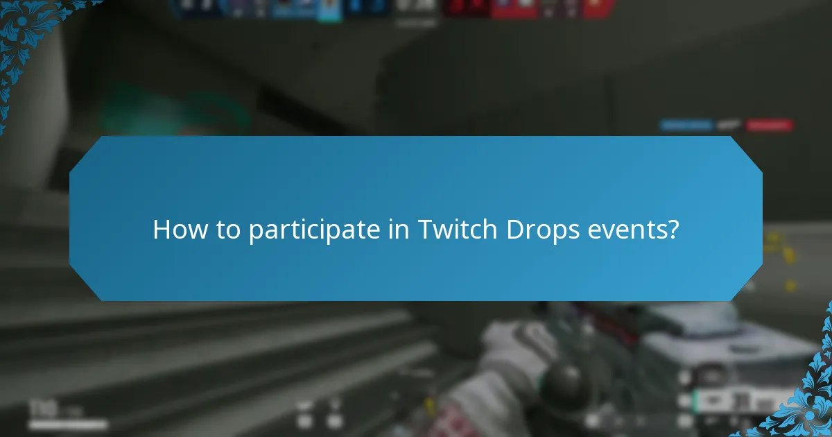 How to participate in Twitch Drops events?