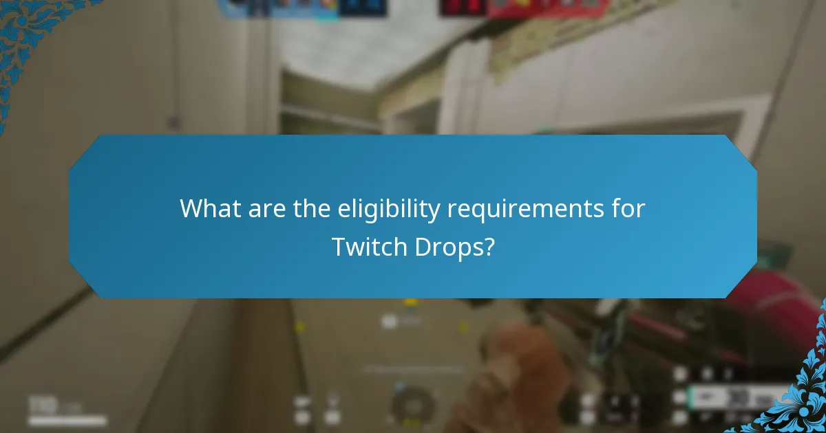 What tips can enhance my Twitch Drops experience?